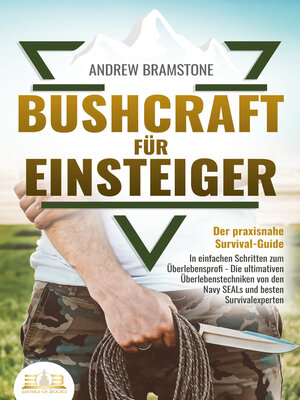 cover image of BUSHCRAFT FÜR EINSTEIGER--Der praxisnahe Survival-Guide